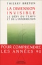 Thierry Breton - La dimension invisible - Le défi du temps et de l'information.