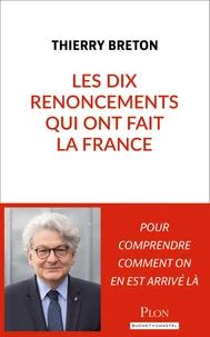 Les dix renoncements qui ont fait la France
