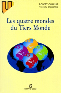 Thierry Brossard et Robert Chapuis - Les Quatre Mondes Du Tiers Monde. 2eme Edition.