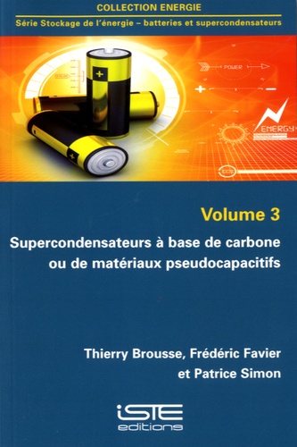 Thierry Brousse et Frédéric Favier - Supercondensateurs à base de carbone ou de matériaux pseudocapacitifs.