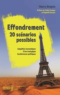 Thierry Brugvin - Effondrement : 20 scénarios possibles - Inégalités économiques, crise écologique, incohérences politiques.