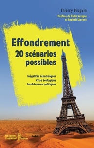 Thierry Brugvin - Effondrement : 20 scénarios possibles - Inégalités économiques, crise écologique, incohérences politiques.