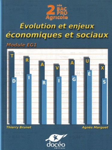 Thierry Brunet et Agnès Marguet - Economie 2e Bac Pro Agricole - Evolution et enjeux économiques et sociaux - Travaux dirigés.