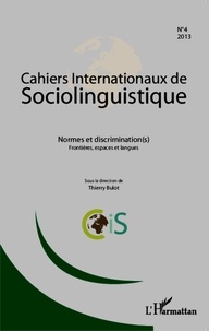 Thierry Bulot - Cahiers Internationaux de Sociolinguistique N° 4/2013 : Normes et discrimination(s) - Frontières, espaces et langues.