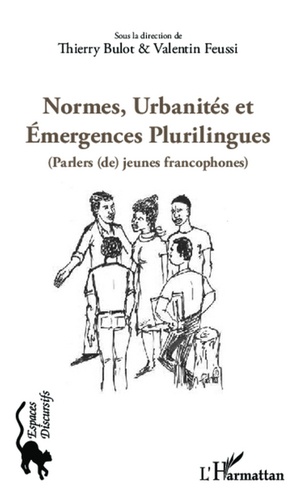 Normes, urbanités et émergences plurilingues. Parlers (de) jeunes francophones