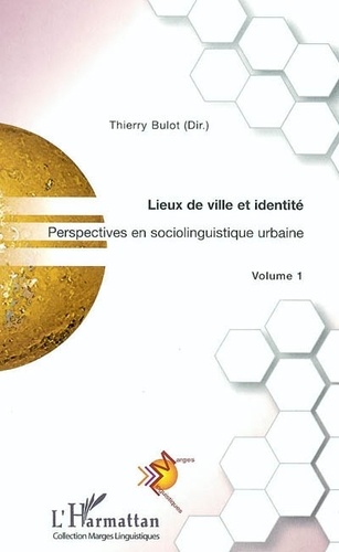 Thierry Bulot - Perspectives en sociolinguistique - Tome 1, Lieux de ville et identité.