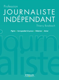 Thierry Butzbach - Profession journaliste indépendant.