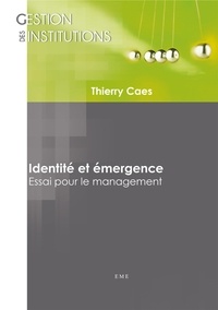 Thierry Caes - Identité et émergence - Essai pour le management.