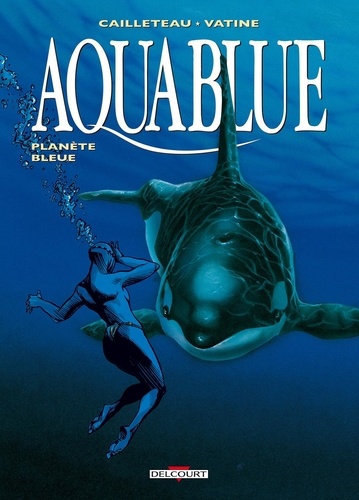 Thierry Cailleteau et Olivier Vatine - Aquablue Tome 2 : Planète bleue.