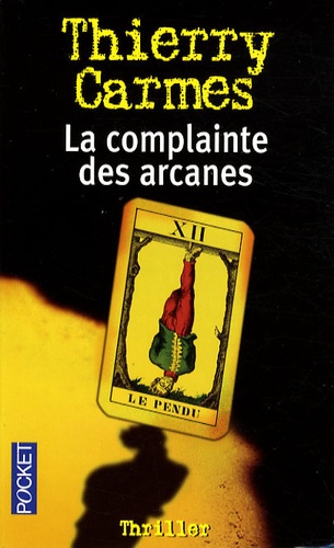 Thierry Carmes - La complainte des arcanes.