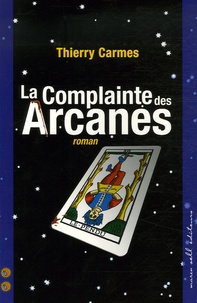 Thierry Carmes - La Complainte des Arcanes - Deuxième Chant Savoirs.