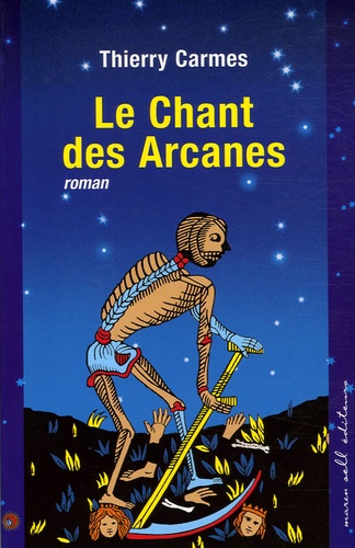 Thierry Carmes - Le Chant des Arcanes - Premier Chant Pouvoirs.
