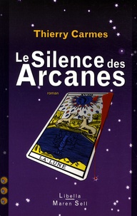 Thierry Carmes - Le Silence des Arcanes - Troisième Chant, Sagesses.