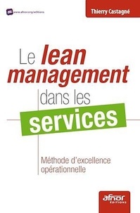 Thierry Castagné - Le lean management dans les services - Méthode d'excellence opérationnelle.