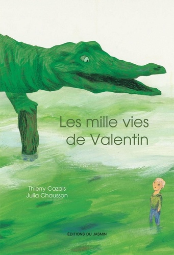 Thierry Cazals - Les mille vies de Valentin.