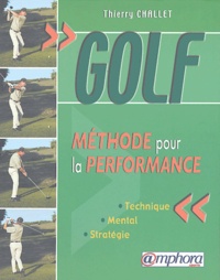 Thierry Challet - Golf - Méthode pour la performance.