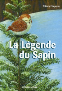 Thierry Chapeau - La Légende du Sapin.