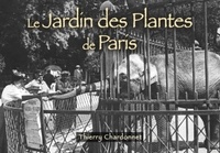 Thierry Chardonnet - Le Jardin des plantes de Paris.