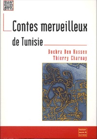 Thierry Charnay et Bochra Ben Hassen - Contes Merveilleux De Tunisie.