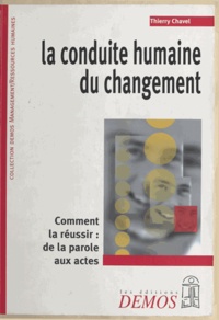 Thierry Chavel - La conduite humaine du changement.