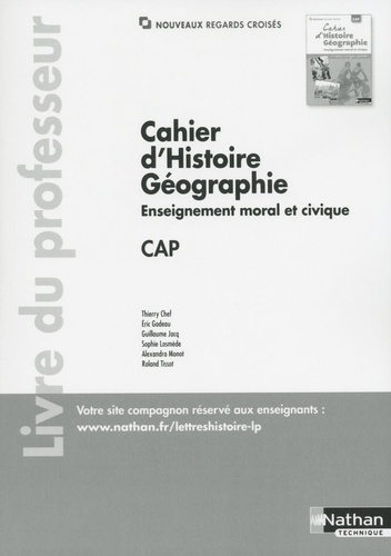 Thierry Chef et Eric Godeau - Cahier d'Histoire Géographie Enseignement moral et civique CAP - Livre du professeur.