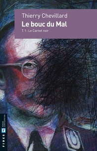 Thierry Chevillard - Le bouc du mal Tome 1 : Le carnet noir.