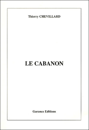 Thierry Chevillard - Le cabanon.