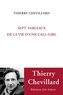 Thierry Chevillard - Sept tableaux de la vie d'une call-girl.