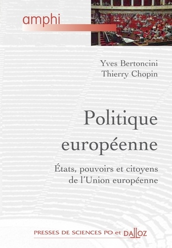 Thierry Chopin et Yves Bertoncini - Politique européenne - Etats, pouvoirs, citoyens.