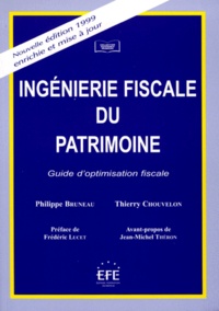 Thierry Chouvelon et Philippe Bruneau - Ingénierie fiscale du patrimoine - Guide d'optimisation fiscale.