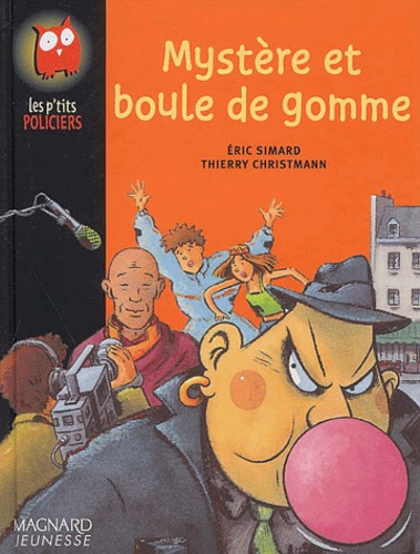 Thierry Christmann et Eric Simard - Mystere Et Boule De Gomme.