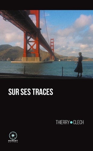 Thierry Clech - Sur ses traces.