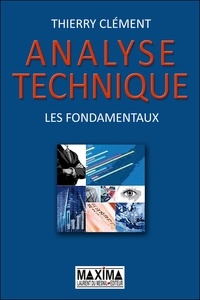 Thierry Clément et Thierry Clément - Analyse technique : les fondamentaux.
