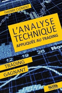 Thierry Clément et Thierry Clément - L'analyse technique appliquée au trading.