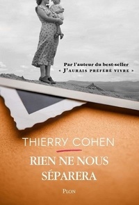 Thierry Cohen - Rien ne nous séparera.