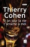Thierry Cohen - Si un jour la vie t'arrache à moi.
