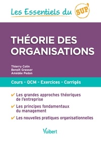 Thierry Colin et Benoît Grasser - Théorie des organisations.