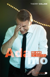 Thierry Coljon - Salvatore Adamo, 50 ans de succès.