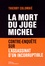 La mort du juge Michel. Contre-enquête sur l'assassinat d'un incorruptible