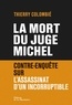 Thierry Colombié - La mort du juge Michel - Contre-enquête sur l'assassinat d'un incorruptible.