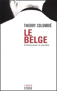 Thierry Colombié - Le Belge Tome 1 : Emboucaner La Planete.