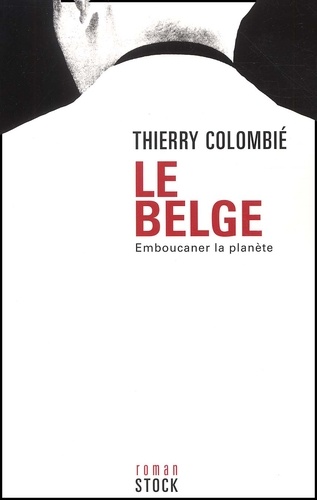 Thierry Colombié - Le Belge Tome 1 : Emboucaner La Planete.