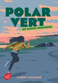 Thierry Colombié - Polar vert Tome 1 : Les algues assassines.