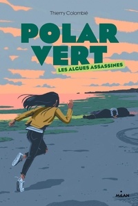 Thierry Colombié - Polar vert Tome 1 : Les algues assassines.