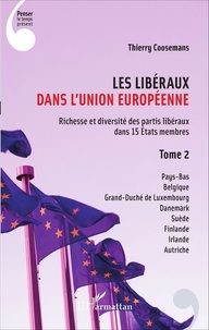 Thierry Coosemans - Les libéraux dans l'Union européenne - Tome 2, Richesse et diversité des partis libéraux dans 15 Etats membres.