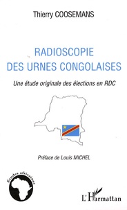 Thierry Coosemans - Radioscopie des urnes congolaises - Une étude originale des élections en RDC.