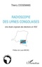 Thierry Coosemans - Radioscopie des urnes congolaises - Une étude originale des élections en RDC.