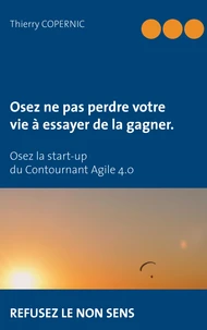 Osez ne pas perdre votre vie à essayer de la gagner