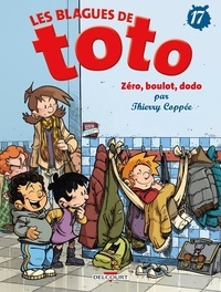 Thierry Coppée - Les Blagues de Toto Tome 17 : Zéro, boulot, dodo.