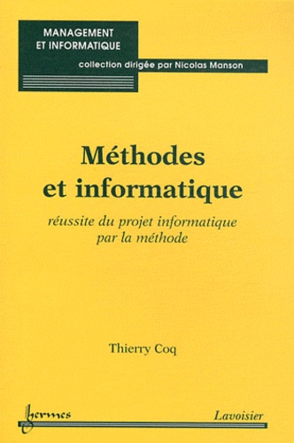 Thierry Coq - Méthodes et informatique - Réussite du projet informatique par la méthode.